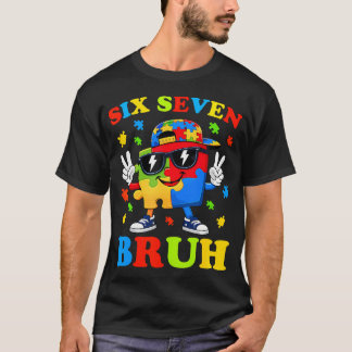 Bruh 67 Six Seven 6 7 Meme Autismus-Bewusstsein Lu T-Shirt