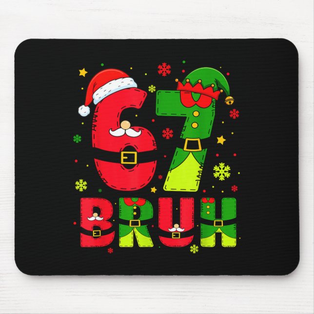 Bruh 67 Six Seven 6 7 Meme Christmas Funny Boy Gir Mousepad (Vorne)