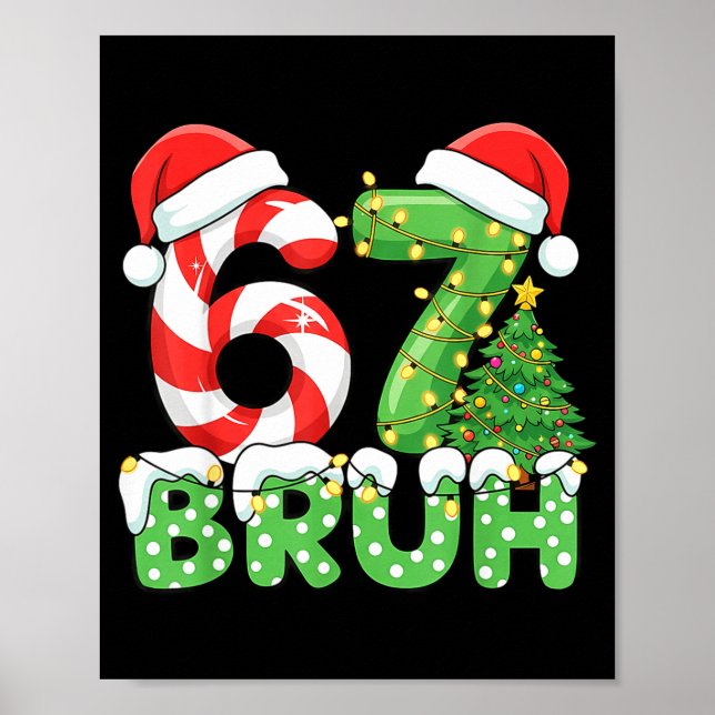 Bruh 67 Six Seven 6 7 Meme Christmas Funny Boy Gir Poster (Vorne)
