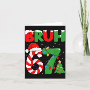 Bruh 67 Six Seven 6 7 Meme Weihnachten Lustig Gen Karte