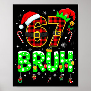 Bruh 67 Six Seven 6 7 Meme Weihnachten Lustig Jung Poster