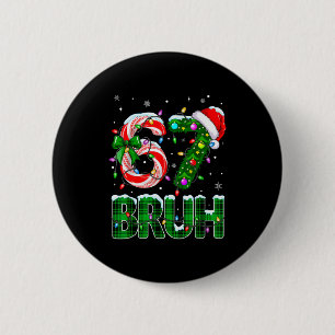 Bruh 67 Six Seven 6 7 Meme Weihnachtsbaum Zuckerro Button
