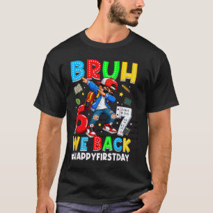 Bruh 6 Wir sind zurück Dabbing Kid Zurück zur Schu T-Shirt