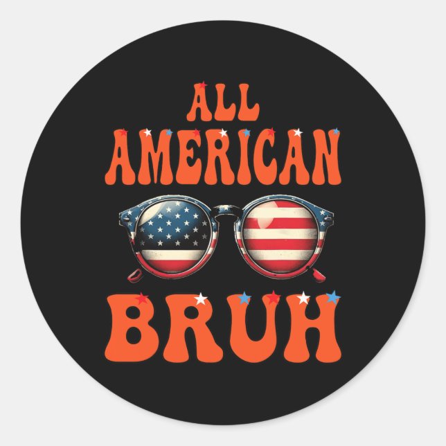 Bruh alle amerikanischen 4. Juli Patriotic Teen Gi Runder Aufkleber (Vorderseite)