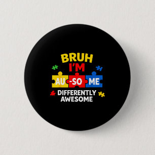 Bruh au-some Autismus-Bewusstsein Junge lustig Unt Button