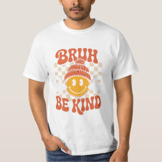 Bruh Be Kind - T-shirt de position rétro