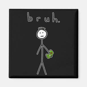 Bruh Bro Brah Niedliches Strichmännchen für Videos Magnet