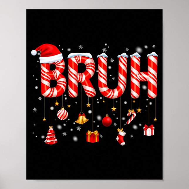 Bruh Candy Cane Santa Hut Schneeschneeflocke Weihn Poster (Vorne)