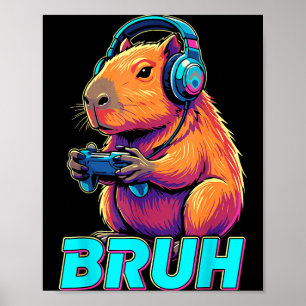 Bruh Capybara Lustige Videospiele Capybaras  Poster
