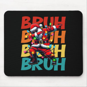 Bruh Christmas Funny Weihnachten Weihnachtsmann Da Mousepad