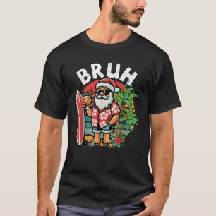 Bruh Christmas im Juli Funny Summer Santa Surfing T-Shirt