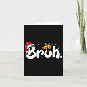 Bruh Christmas Jingle Bells Funny Xmas Slang Kids Karte