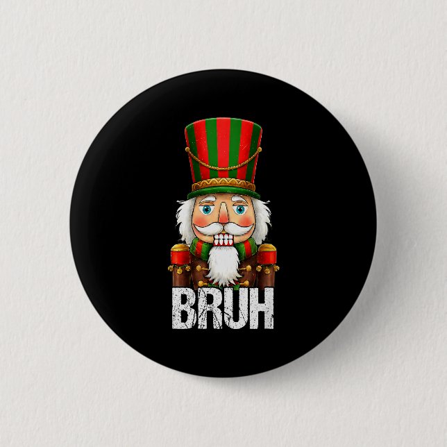 Bruh Christmas Nutcracker Santa Claus Holiday Xmas Button (Vorderseite)