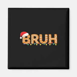 Bruh Christmas Shirt Kid Boy Bruh Meme Christmas G Magnet