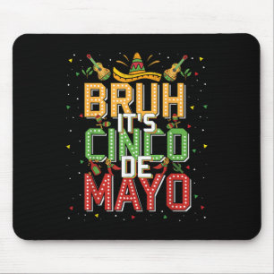 Bruh Cinco De Mayo Lasse Fiesta 5 De Mayo Mexican Mousepad