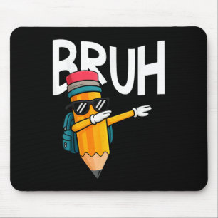 Bruh Dabbing Bleistift Zurück zur Schule Jungen Er Mousepad