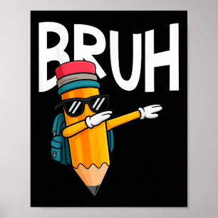 Bruh Dabbing Bleistift Zurück zur Schule Jungen Er Poster