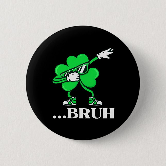 Bruh Dabbing Shamrock Lustiger St. Patrick's Day-T Button (Vorderseite)