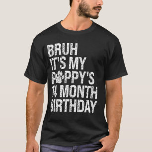 Bruh, das ist der 14-monatige Hundehund-Lov meines T-Shirt