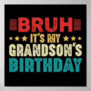 Bruh, das ist mein Grandson's Geburtstag Vintager  Poster