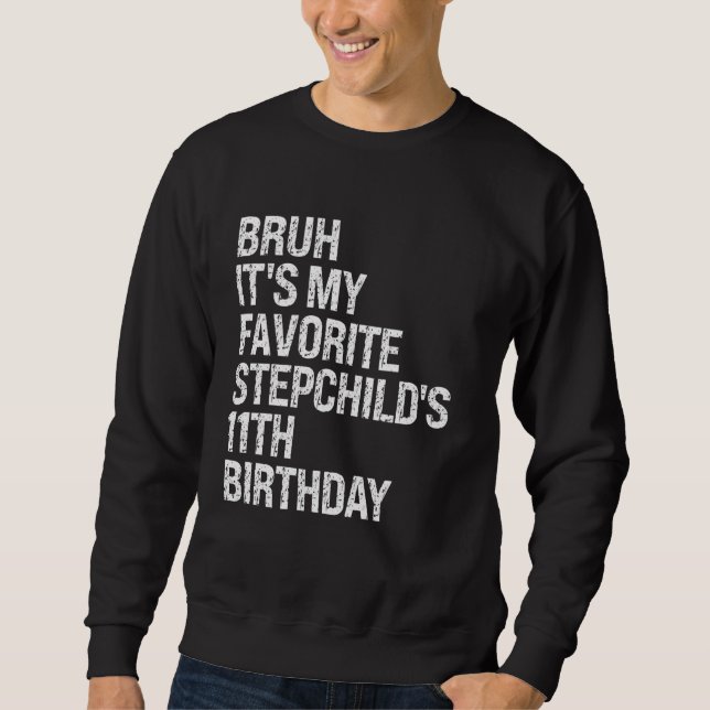 Bruh, das ist mein Lieblingsstipendiat Stepchild's Sweatshirt (Vorderseite)