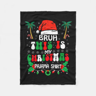 Bruh, das ist mein Weihnachten Pajama Shirt Funny Fleecedecke