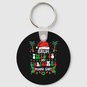Bruh, das ist mein Weihnachten Pajama Shirt Funny Schlüsselanhänger