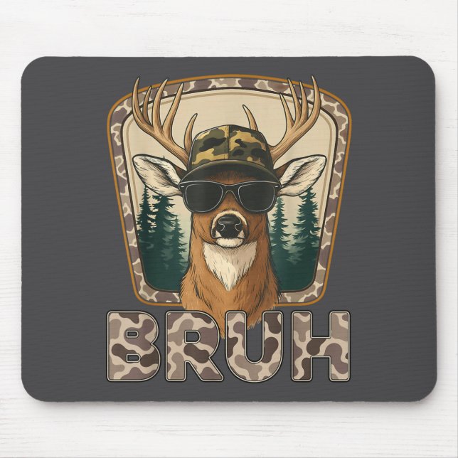 Bruh Deer Hunter Funny Deer Hunting Camo Men Teens Mousepad (Vorne)