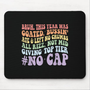 Bruh dieses Jahr wurde von Bussin Ate geschossen u Mousepad