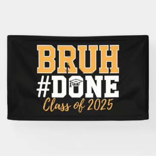 Bruh Done Class of 2025 Abschluss Graduate Banner