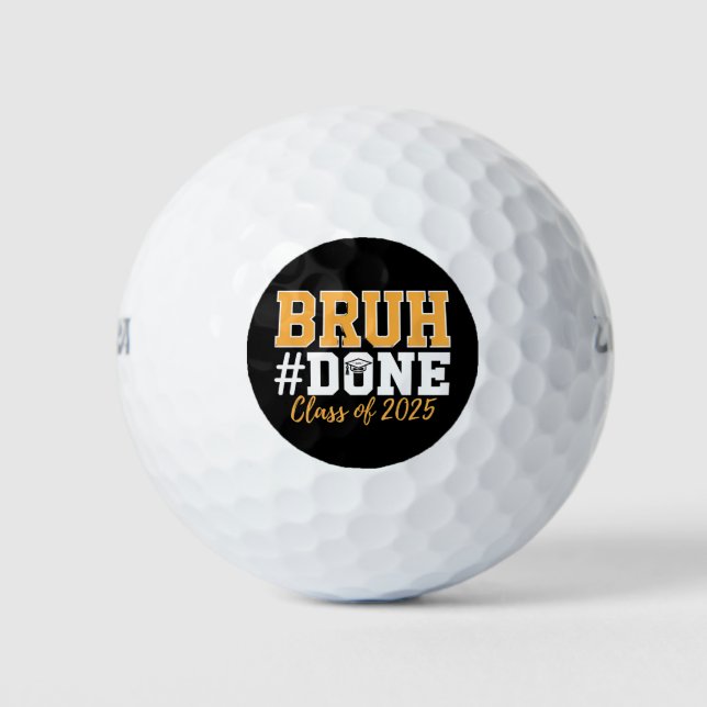 Bruh Done Class of 2025 Abschluss Graduate Golfball (Vorderseite)