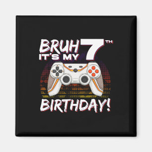 Bruh Es ist mein 7. Geburtstag Videospiel 7. Gebur Magnet