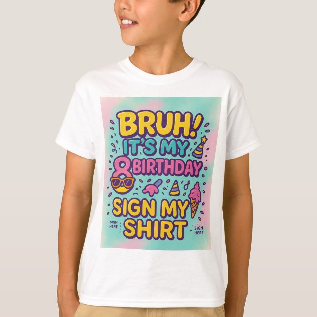 Bruh! Es ist mein 8. Geburtstag" T-Shirt (Vorderseite)