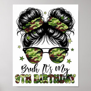 Bruh Es Ist Mein 9. Geburtstag Mädchen Camo Neun J Poster