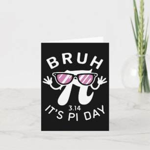 Bruh es ist Pi Tag 3.14 Pi Symbol mit Gles Funny P Karte