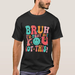 Bruh Es ist Testtag, an dem du diese Teacher Boys T-Shirt