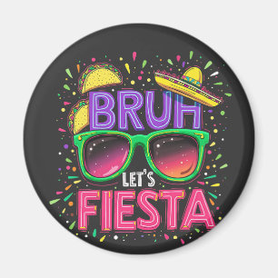 Bruh, Fiesta Cinco De Mayo, Mexikanische Kultur Magnet