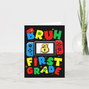 Bruh First Grade Video Games wieder zum Glück in d Karte