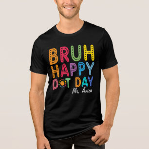 Bruh Frohen Punkt-Tag Lustiger Lehrer individuell Tri-Blend Shirt