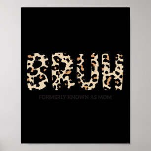 Bruh, früher bekannt als Mama Funny Gift für Mama  Poster