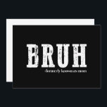 Bruh, früher bekannt als Mama Funny Mother Day Einladung<br><div class="desc">Bruh,  früher bekannt als Mama Funny Mother Day</div>