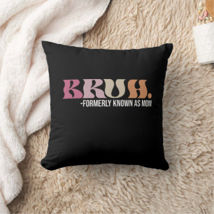 Bruh, früher bekannt als Mama Funny Mother Day Kissen