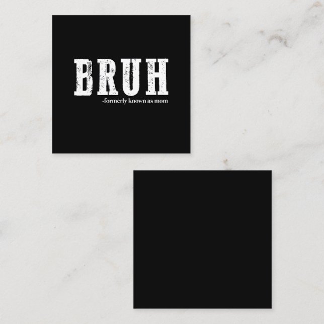 Bruh, früher bekannt als Mama Funny Mother Day Quadratische Visitenkarte (Vorne/Hinten)