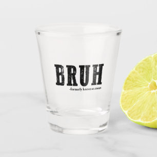 Bruh, früher bekannt als Mama Funny Mother Day Schnapsglas