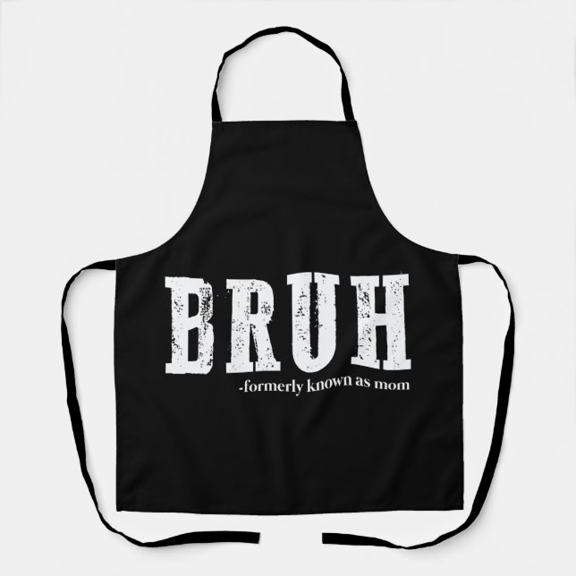 Bruh, früher bekannt als Mama Funny Mother Day Schürze (Vorderseite)