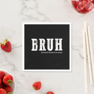 Bruh, früher bekannt als Mama Funny Mother Day Serviette