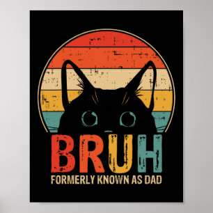Bruh, früher bekannt als Vater Funny Gifts für Vat Poster