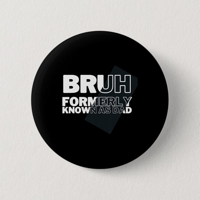 Bruh, früher bekannt als Vater Vatertag Männer Button (Vorderseite)