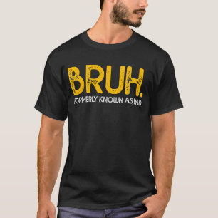BRUH, früher bekannt als Vater, Vintager Funny Vat T-Shirt