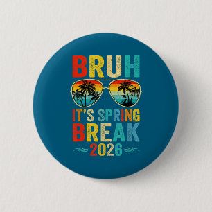 Bruh Frühlingsferien 2026 lustige Teenager College Button